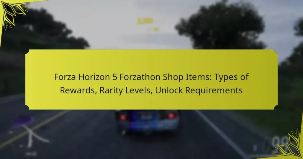 Forza Horizon 5 Forzathon Shop Items: Types of Rewards, Rarity Levels, Unlock Requirements