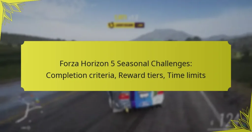 Forza Horizon 5 Seasonal Challenges: Completion criteria, Reward tiers, Time limits