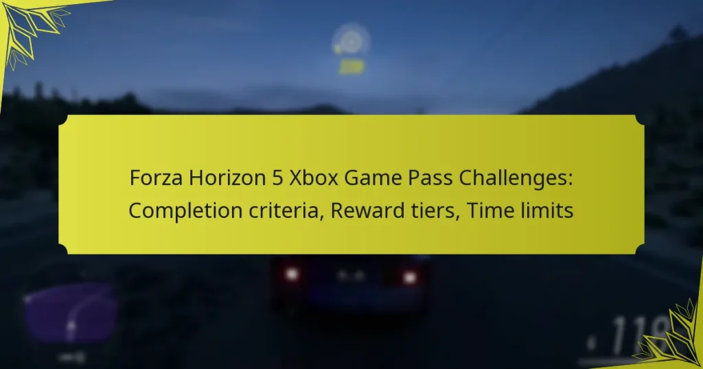 Forza Horizon 5 Xbox Game Pass Challenges: Completion criteria, Reward tiers, Time limits