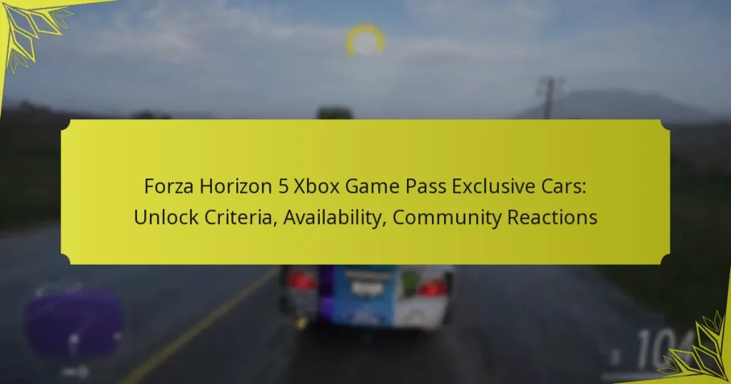 Forza Horizon 5 Xbox Game Pass Exclusive Cars: Unlock Criteria, Availability, Community Reactions