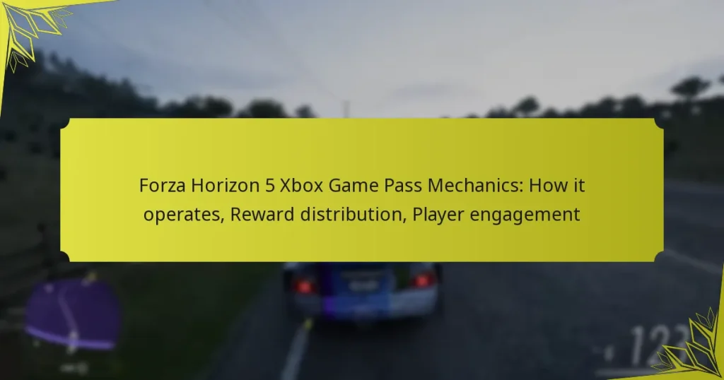 Forza Horizon 5 Xbox Game Pass Mechanics: How it operates, Reward distribution, Player engagement