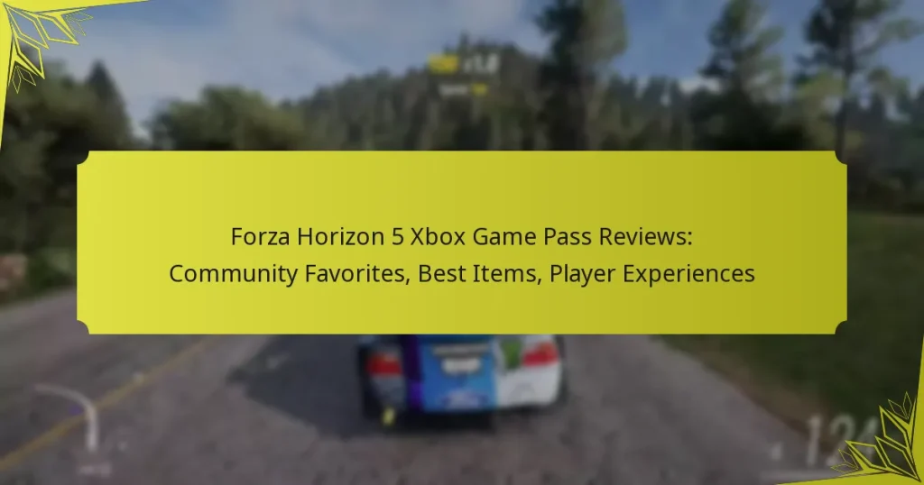 Forza Horizon 5 Xbox Game Pass Reviews: Community Favorites, Best Items, Player Experiences