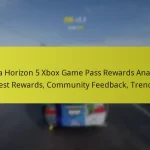 Forza Horizon 5 Xbox Game Pass Rewards Analysis: Best Rewards, Community Feedback, Trends