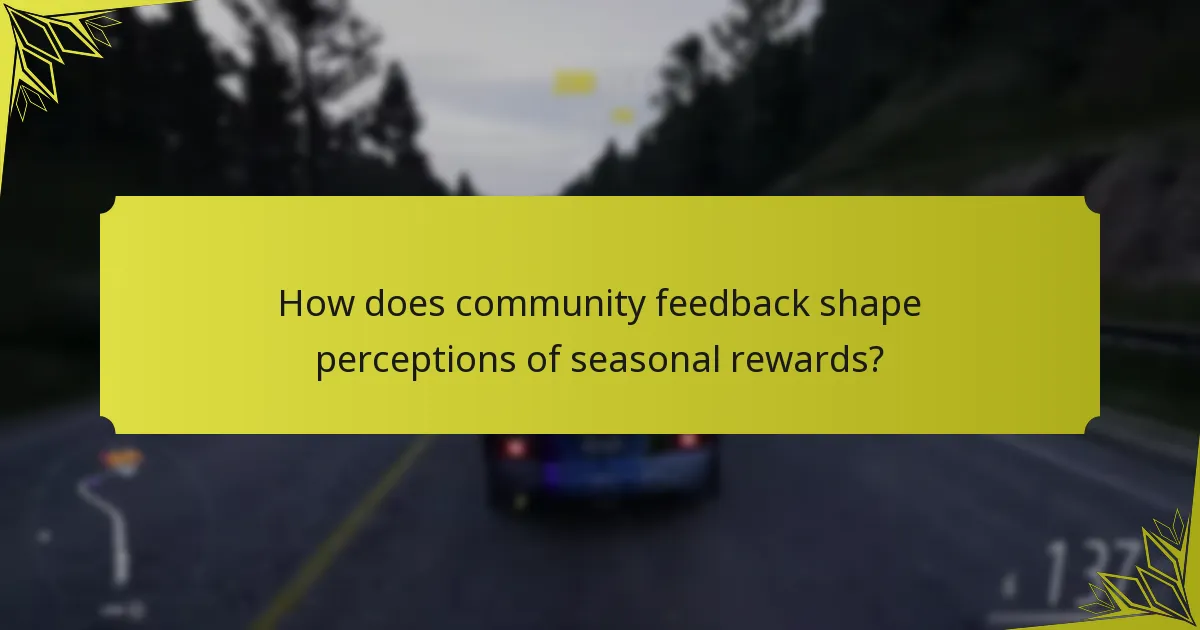 How does community feedback shape perceptions of seasonal rewards?