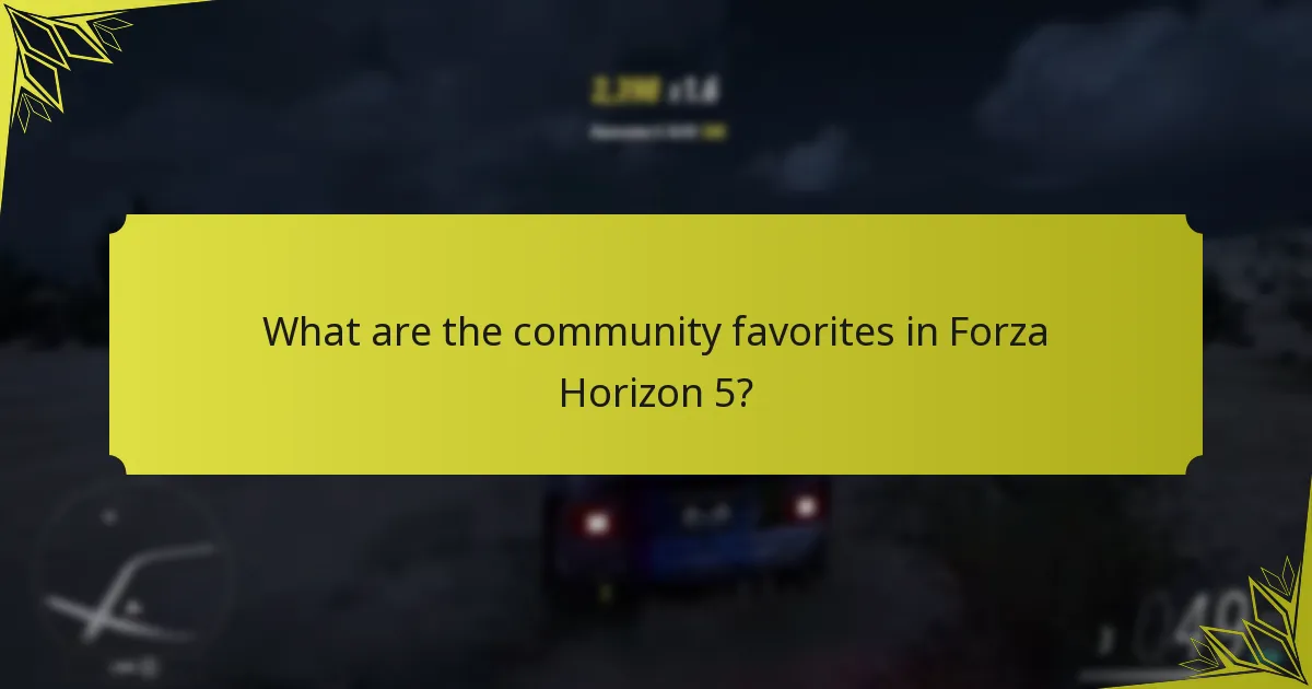 What are the community favorites in Forza Horizon 5?