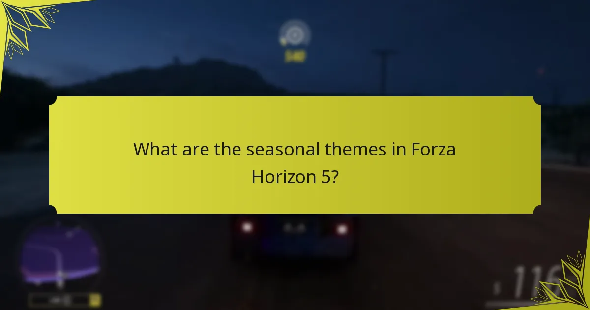 What are the seasonal themes in Forza Horizon 5?